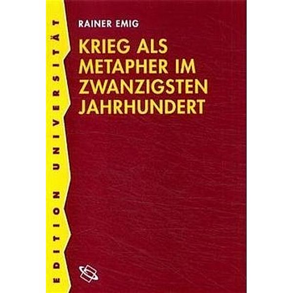 Krieg als Metapher im zwanzigsten Jahrhundert, Rainer Emig