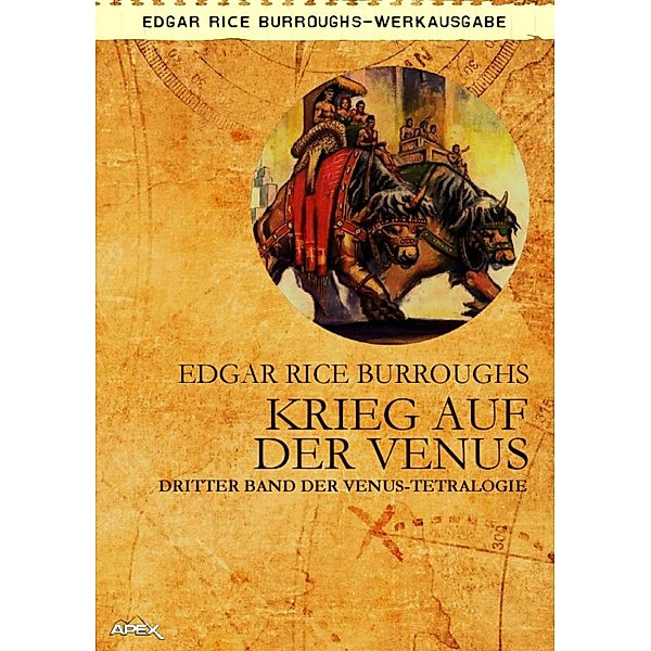 KRIEG AUF DER VENUS - Dritter Roman der VENUS-Tetralogie / Venus-Tetralogie Bd.3, Edgar Rice Burroughs