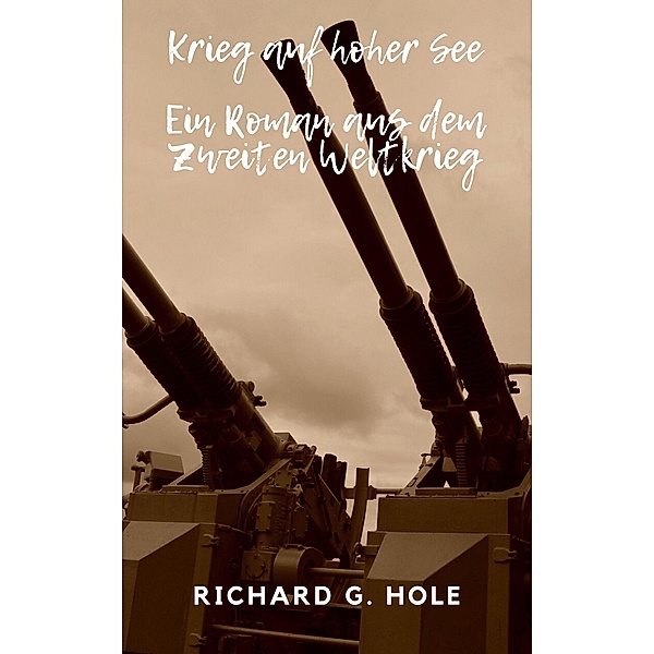 Krieg auf hoher See (Zweiter Weltkrieg, #3) / Zweiter Weltkrieg, Richard G. Hole