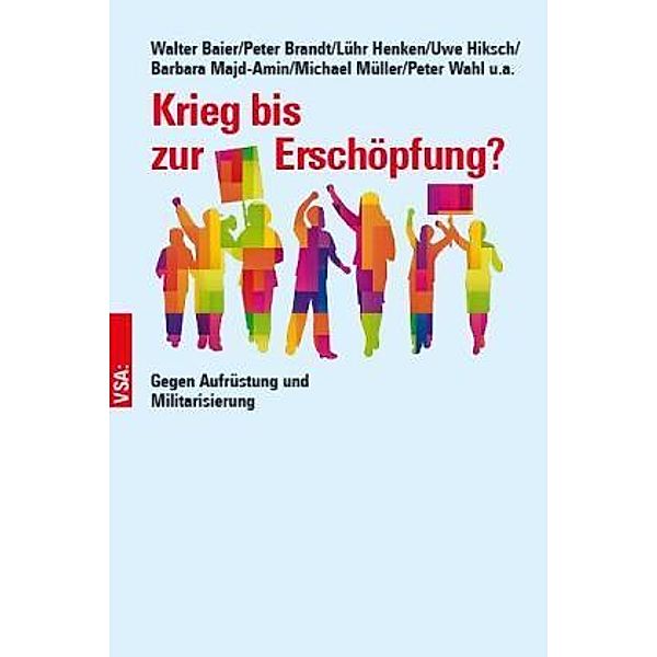 Krieg bis zur Erschöpfung?, Walter Baier, Peter Brandt, Lühr Henken