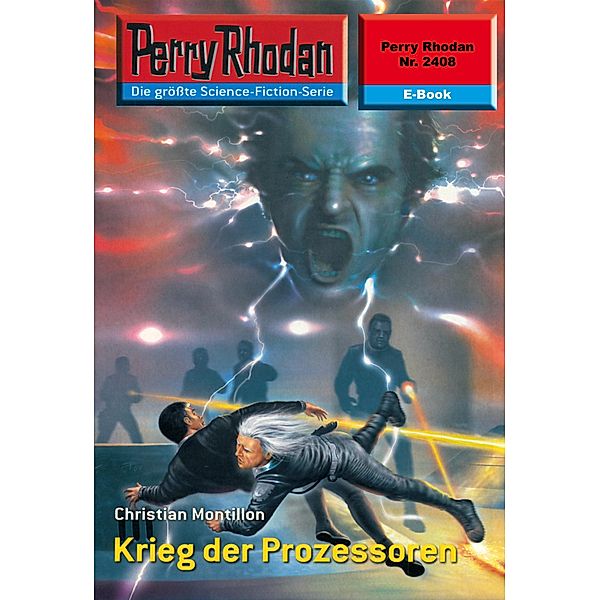 Krieg der Prozessoren (Heftroman) / Perry Rhodan-Zyklus Negasphäre Bd.2408, Christian Montillon