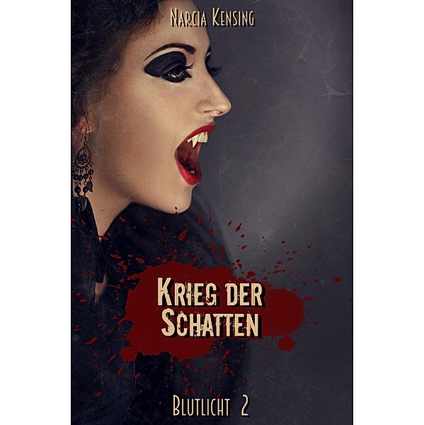 Krieg der Schatten / Blutlicht Bd.2, Narcia Kensing