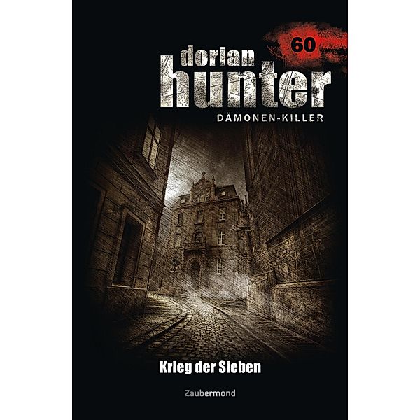 Krieg der Sieben / Dorian Hunter Bd.60, Peter Morlar, Christian Montillon