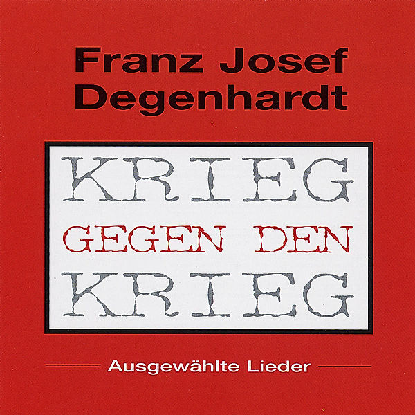 Krieg Gegen Den Krieg, Franz Josef Degenhardt