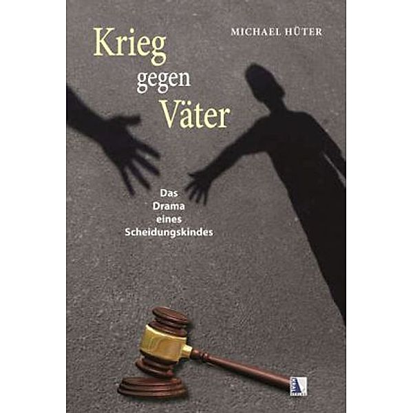 Krieg gegen Väter, Michael Hüter