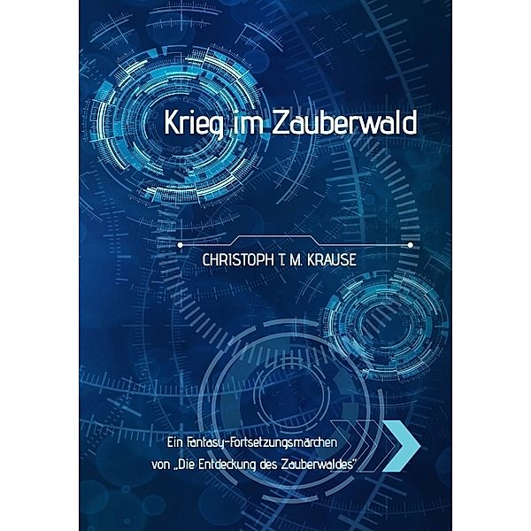 Krieg Im Zauberwald, Christoph T. M. Krause