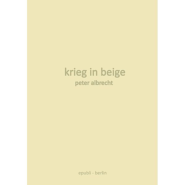 krieg in beige, Peter Albrecht