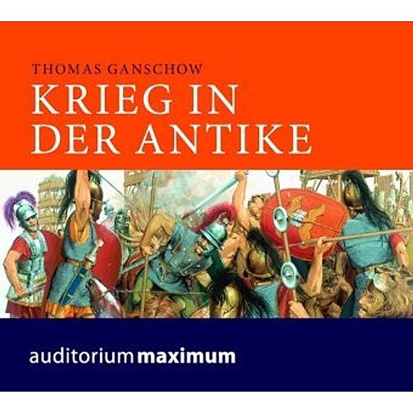 Krieg in der Antike, 2 Audio-CD, Thomas Ganschow