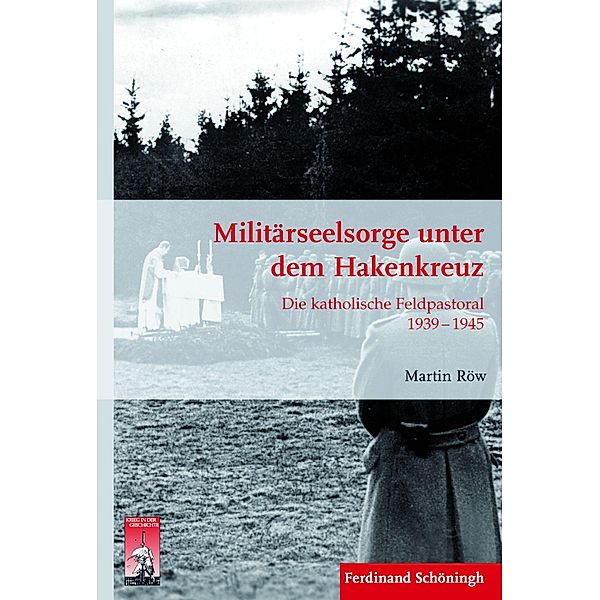 Krieg in der Geschichte: 83 Militärseelsorge unter dem Hakenkreuz, Martin Röw