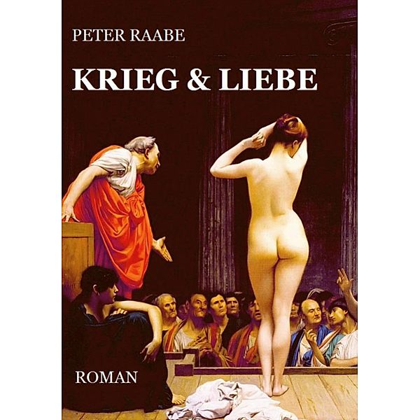 Krieg & Liebe, Peter Raabe