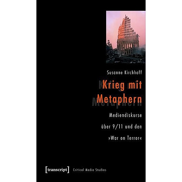 Krieg mit Metaphern / Critical Studies in Media and Communication Bd.2, Susanne Kirchhoff
