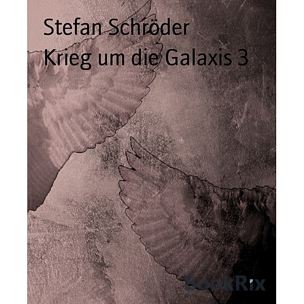 Krieg um die Galaxis 3, Stefan Schröder