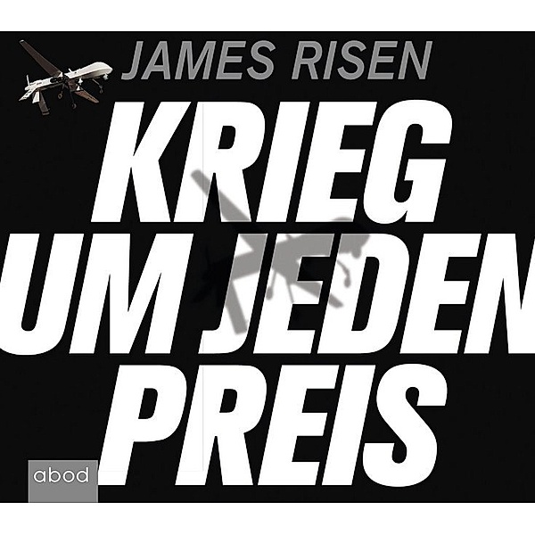 Krieg um jeden Preis,Audio-CD, James Risen