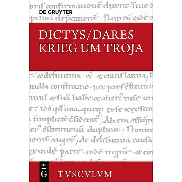 Krieg um Troja / Sammlung Tusculum, Dictys, Dares