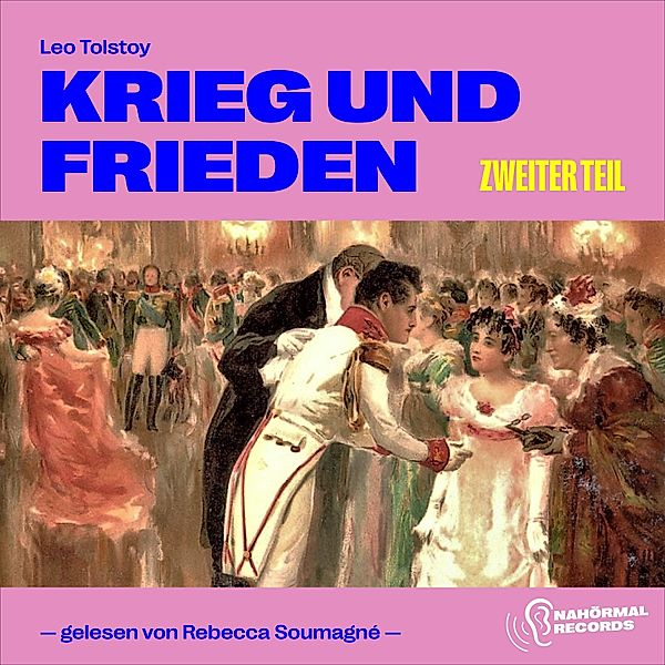 Krieg und Frieden - 2 - Krieg und Frieden (Zweiter Teil), Leo Tolstoy