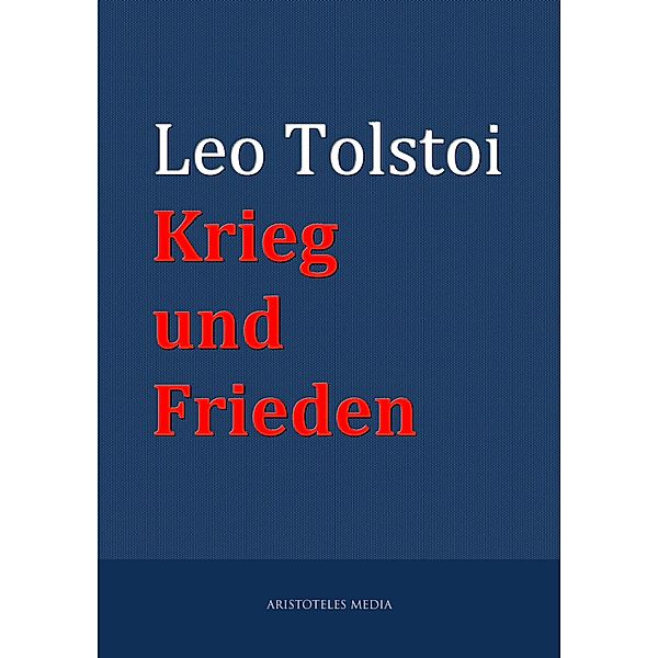 Krieg und Frieden, Leo Tolstoi