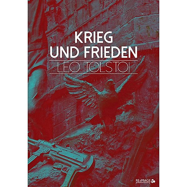 Krieg und Frieden, Leo Tolstoi