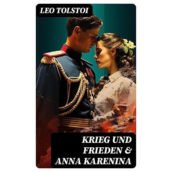 Krieg und Frieden & Anna Karenina, Leo Tolstoi