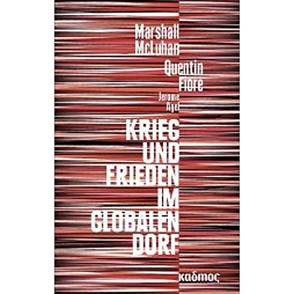 Krieg und Frieden im globalen Dorf, Marshall McLuhan, Quentin Fiore