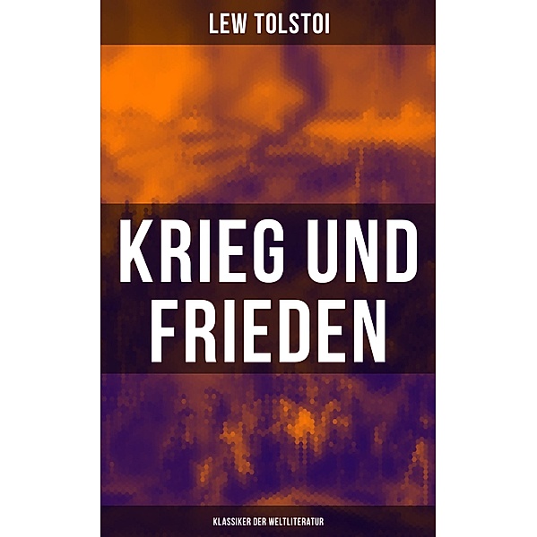 Krieg und Frieden (Klassiker der Weltliteratur), Lew Tolstoi