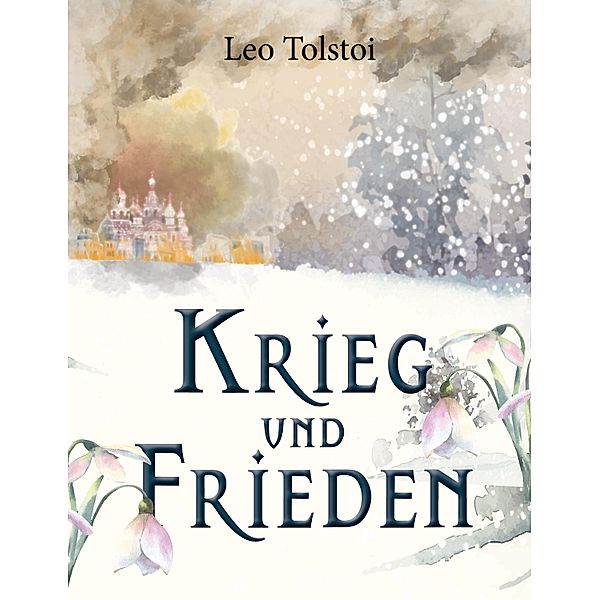 Krieg und Frieden (Leo Tolstoi), Leo Tolstoi