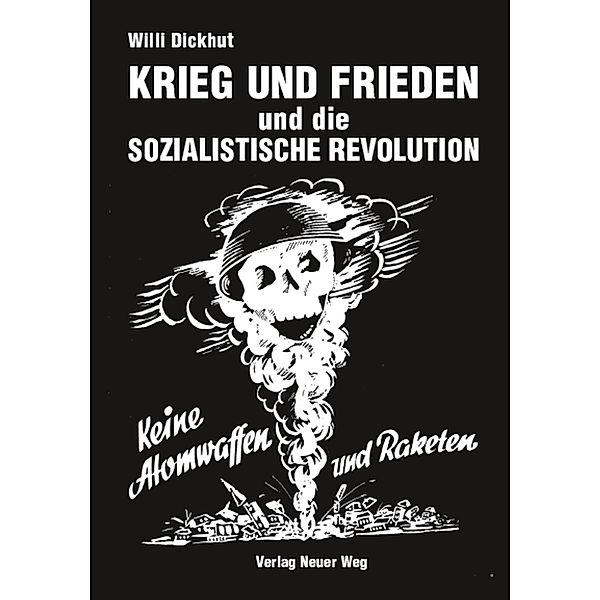 Krieg und Frieden und die sozialistische Revolution, Willi Dickhut