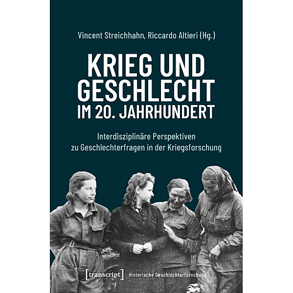 Krieg und Geschlecht im 20. Jahrhundert / Historische Geschlechterforschung Bd.5