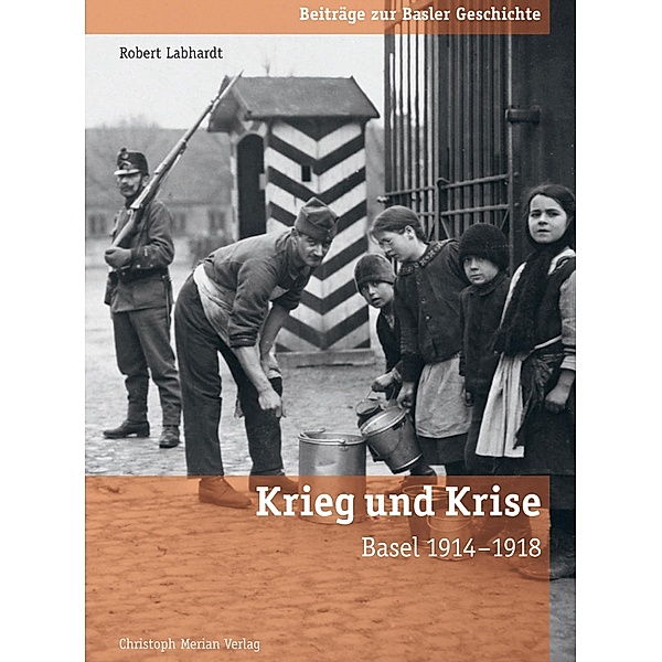 Krieg und Krise / Beiträge zur Basler Geschichte, Robert Labhardt