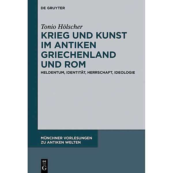 Krieg und Kunst im antiken Griechenland und Rom, Tonio Hölscher