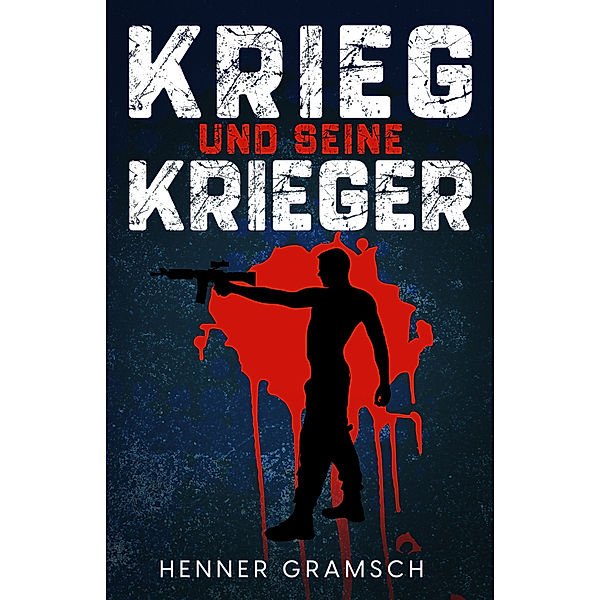 Krieg und seine Krieger, Henner Gramsch