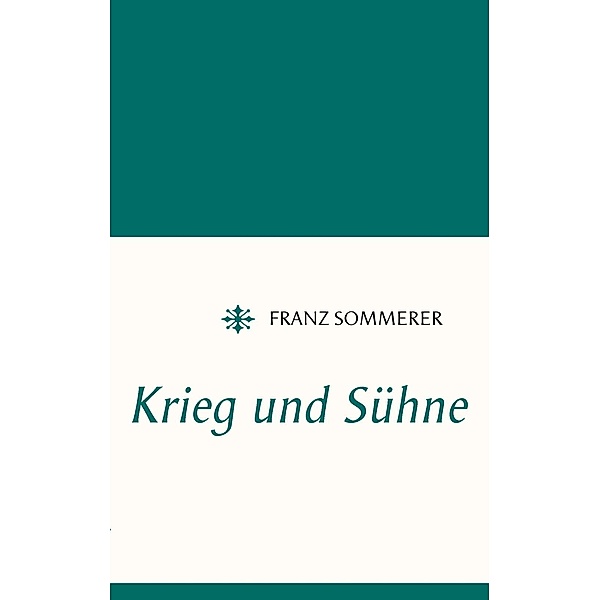 Krieg und Sühne, Franz Sommerer