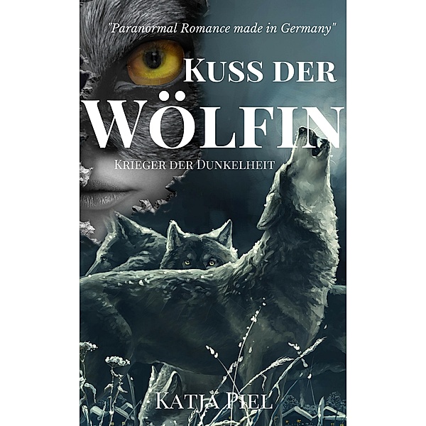 Krieger der Dunkelheit / Kuss der Wölfin Bd.4, Katja Piel