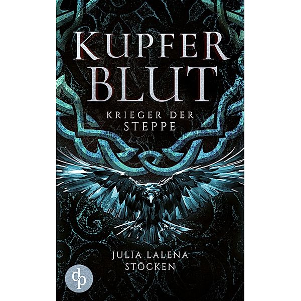 Krieger der Steppe / Kupferblut-Saga Bd.2, Julia Lalena Stöcken