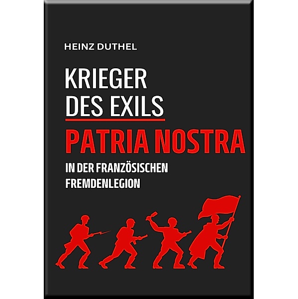 'KRIEGER DES EXILS' PATRIA NOSTRA, Heinz Duthel