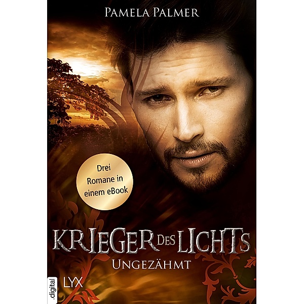 Krieger des Lichts - Ungezähmt / Krieger-des-Lichts-Reihe, Pamela Palmer