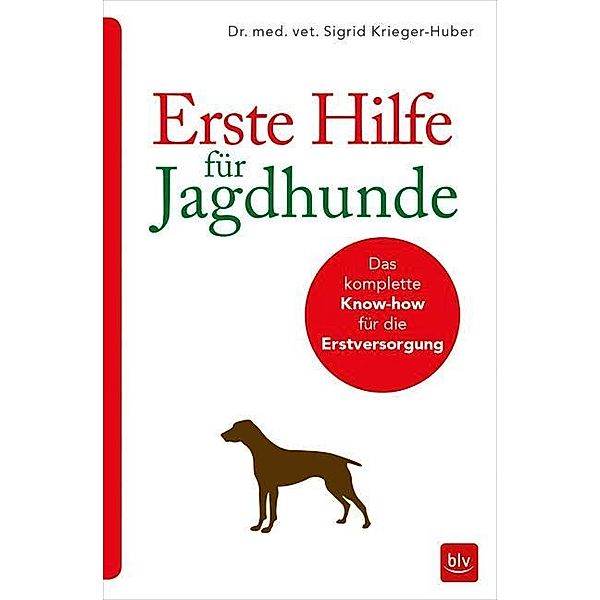 Krieger-Huber, S: Erste Hilfe für Jagdhunde, Sigrid Krieger-Huber