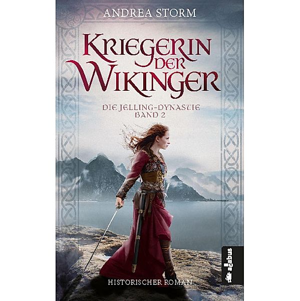 Kriegerin der Wikinger. Die Jelling-Dynastie. Band 2 / Die Jelling-Dynastie Bd.2, Andrea Storm