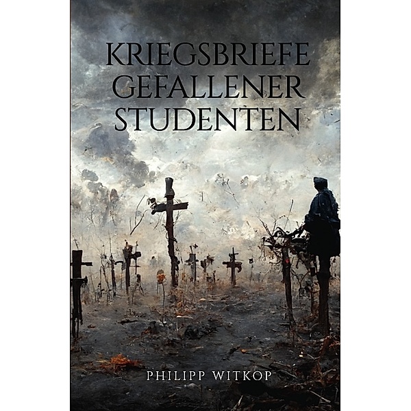 Kriegsbriefe gefallener Studenten, Philipp Witkop