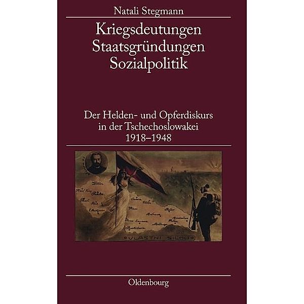 Kriegsdeutungen - Staatsgründungen - Sozialpolitik / Jahrbuch des Dokumentationsarchivs des österreichischen Widerstandes, Natali Stegmann