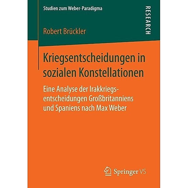 Kriegsentscheidungen in sozialen Konstellationen / Studien zum Weber-Paradigma, Robert Brückler