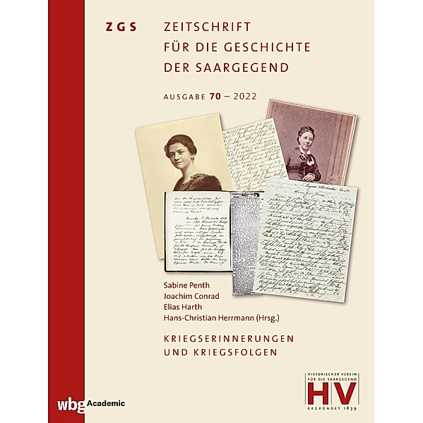 Kriegserinnerungen und Kriegsfolgen / Zeitschrift für die Geschichte der Saargegend Bd.70