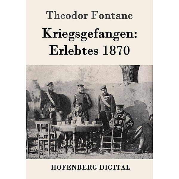 Kriegsgefangen: Erlebtes 1870, Theodor Fontane