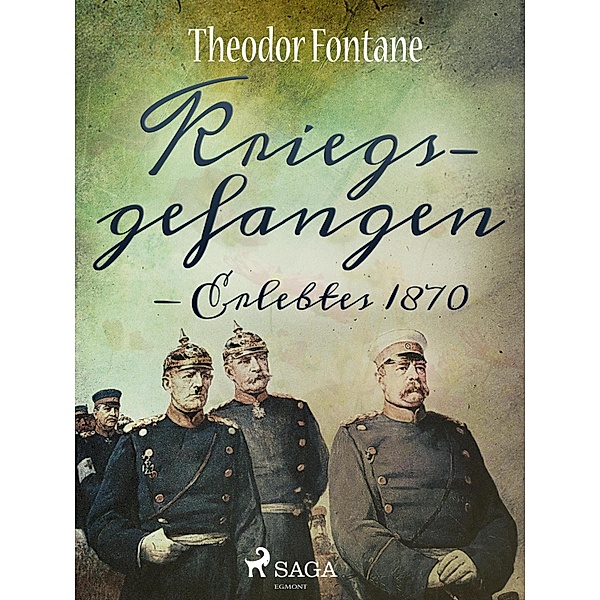 Kriegsgefangen - Erlebtes 1870, Theodor Fontane