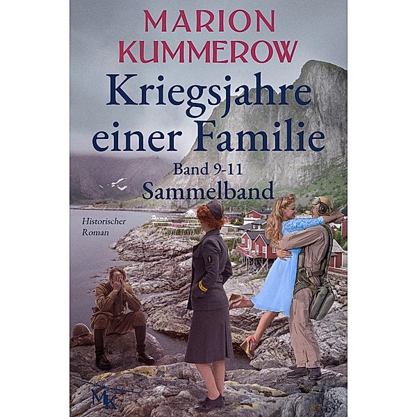 Kriegsjahre einer Familie, Sammelband, 9-11 / Kriegsjahre einer Familie Bd.14, Marion Kummerow