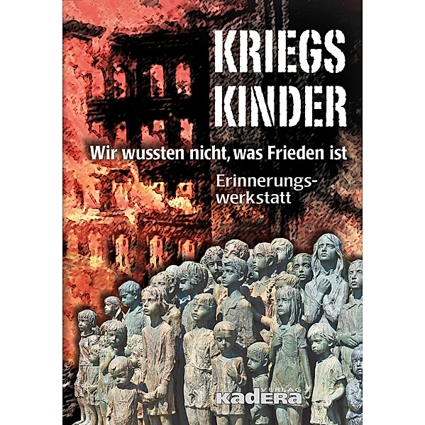 Kriegskinder / Kadera-Verlag