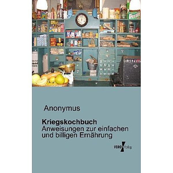 Kriegskochbuch, Anonym