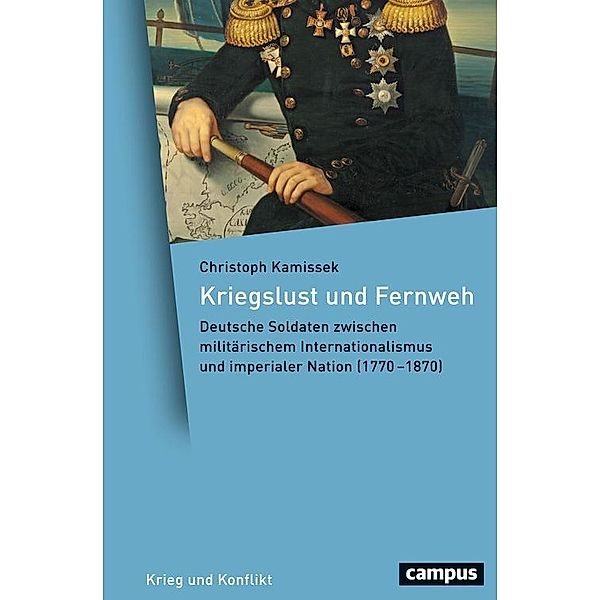 Kriegslust und Fernweh / Krieg und Konflikt Bd.2, Christoph Kamissek