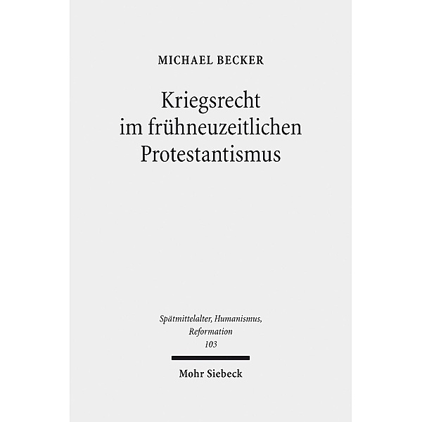 Kriegsrecht im frühneuzeitlichen Protestantismus, Michael Becker
