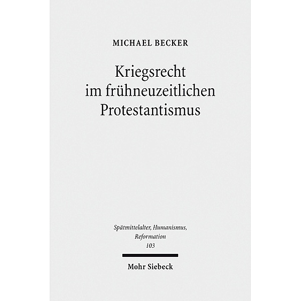 Kriegsrecht im frühneuzeitlichen Protestantismus, Michael Becker