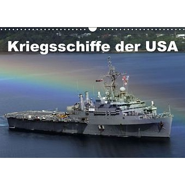 Kriegsschiffe der USA (Wandkalender 2016 DIN A3 quer), Elisabeth Stanzer